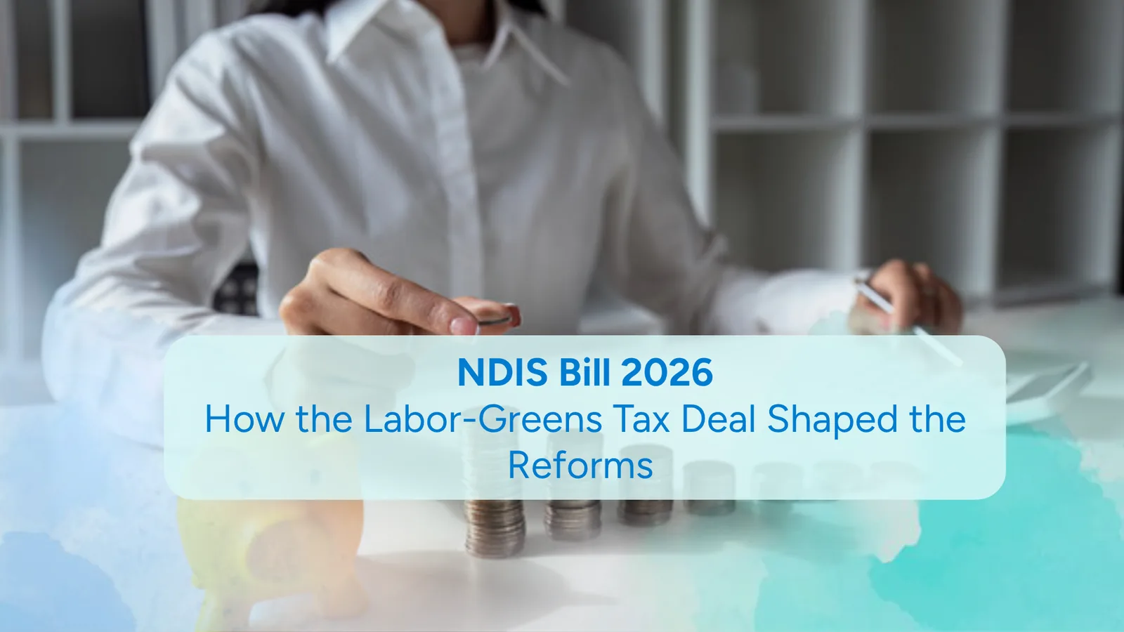NDIS Bill 2026 banner: how the Labor–