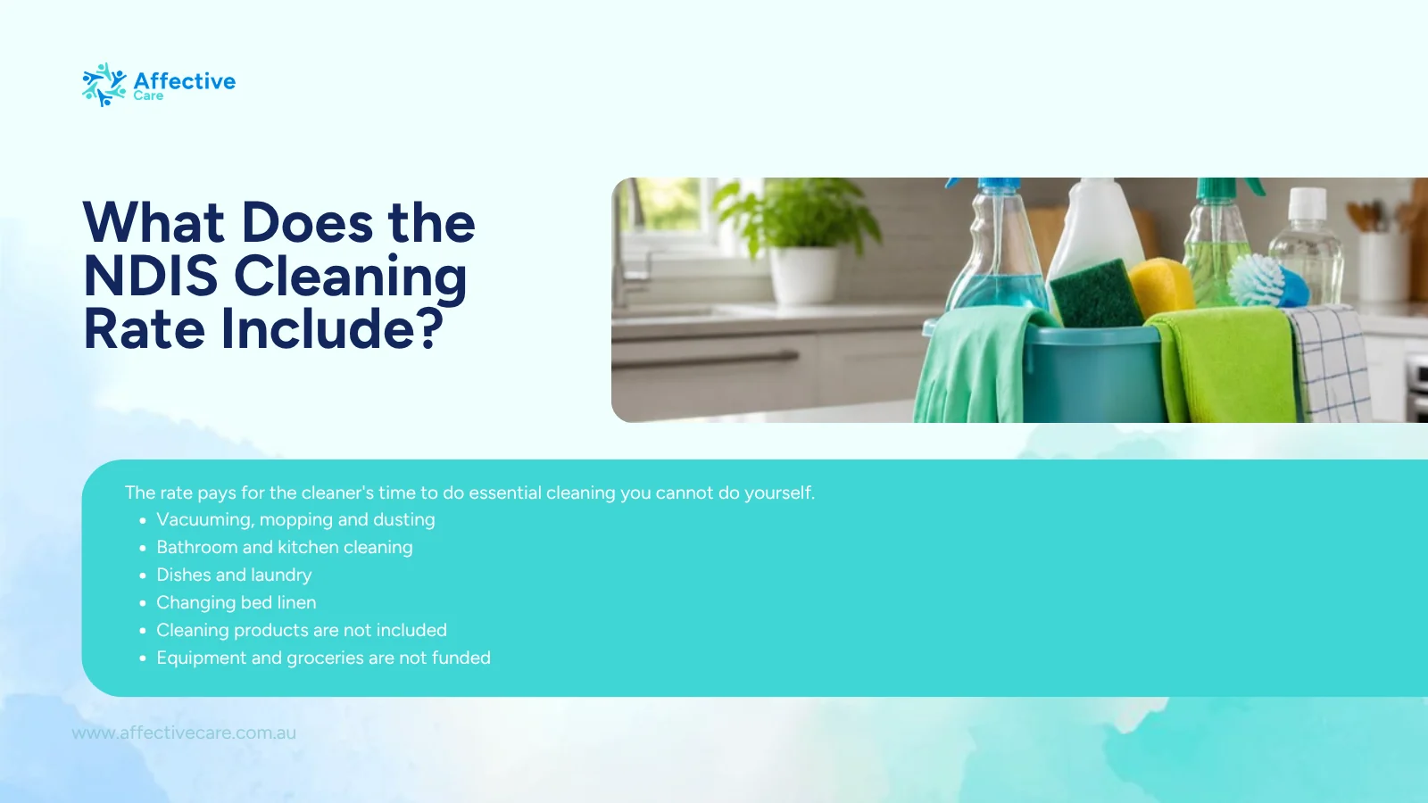 What the NDIS cleaning rate includes: the cleaner’s time for essential cleaning, not cleaning products
