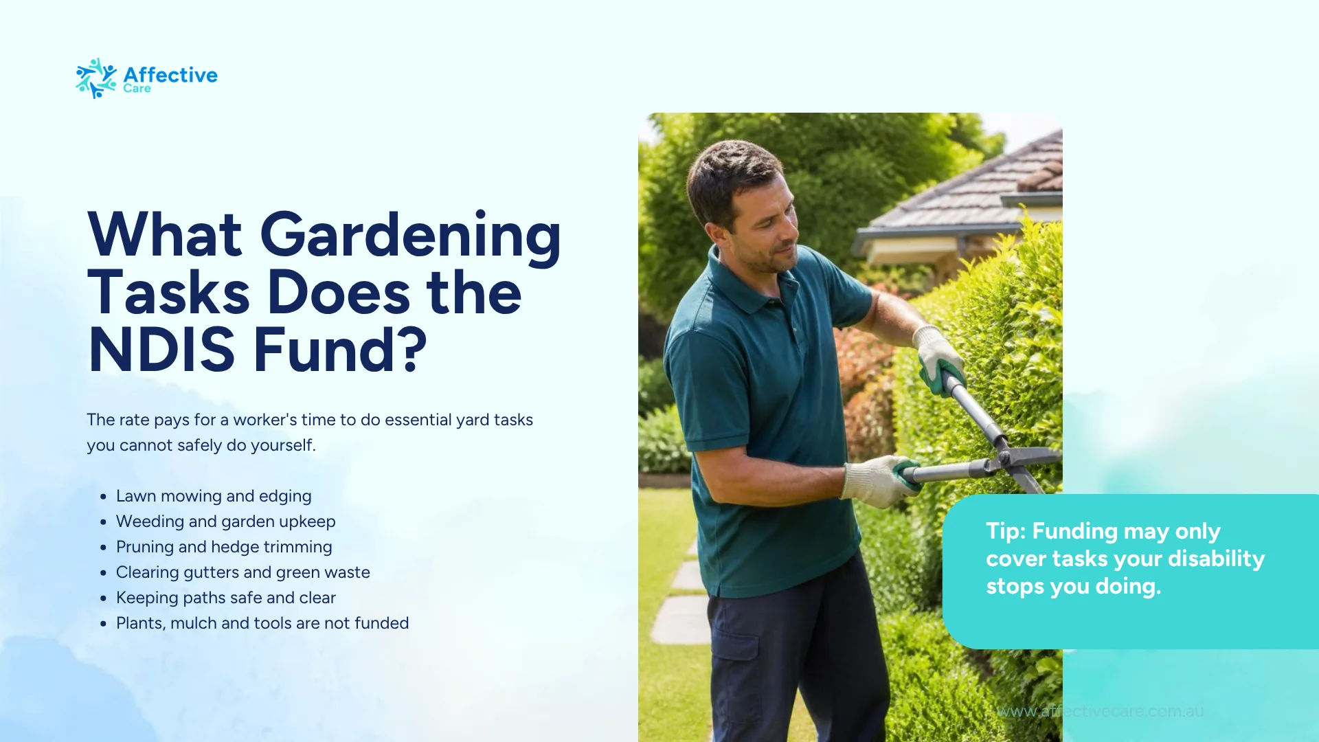 Gardening tasks the NDIS may fund include lawn mowing, weeding, pruning and clearing gutters