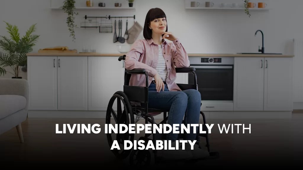 Living Independently with a Disability