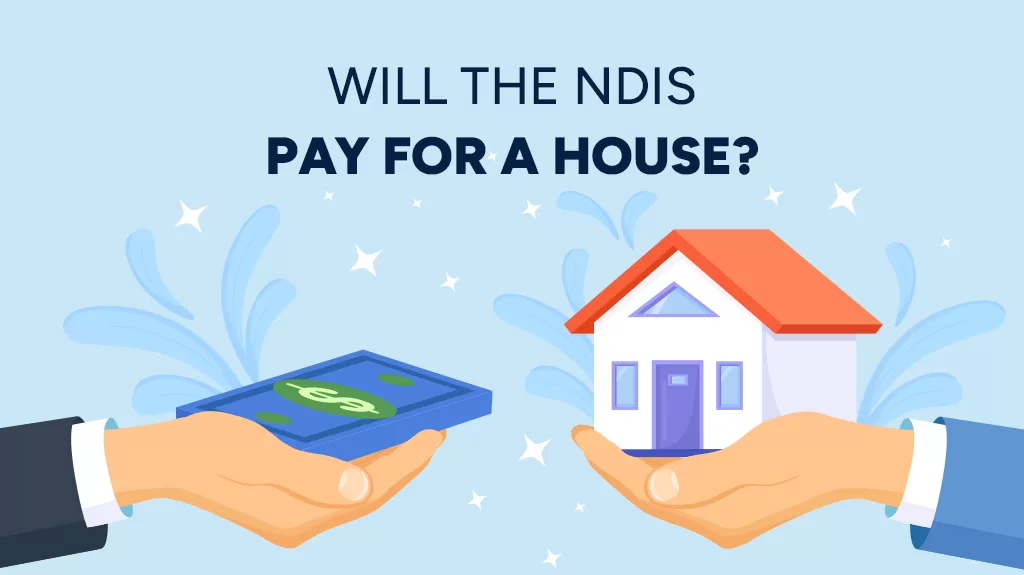 Will the NDIS Pay for a House