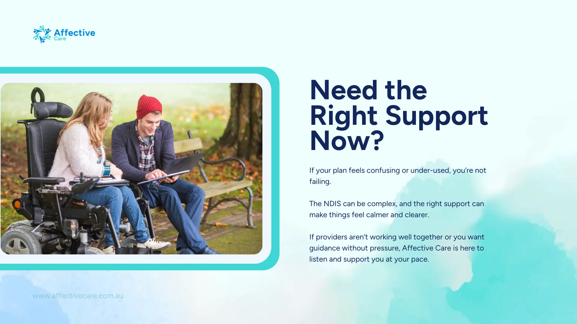 Need the right support now