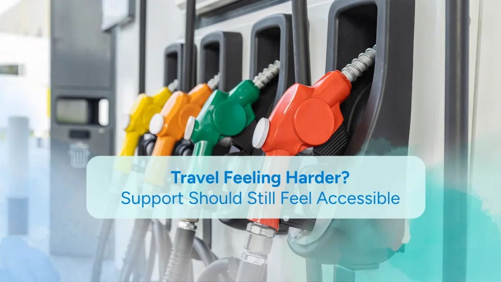 Travel feeling harder, support should still feel accessible