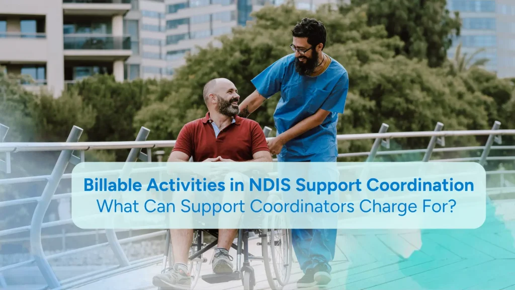 Billable activities in NDIS Support Coordination
