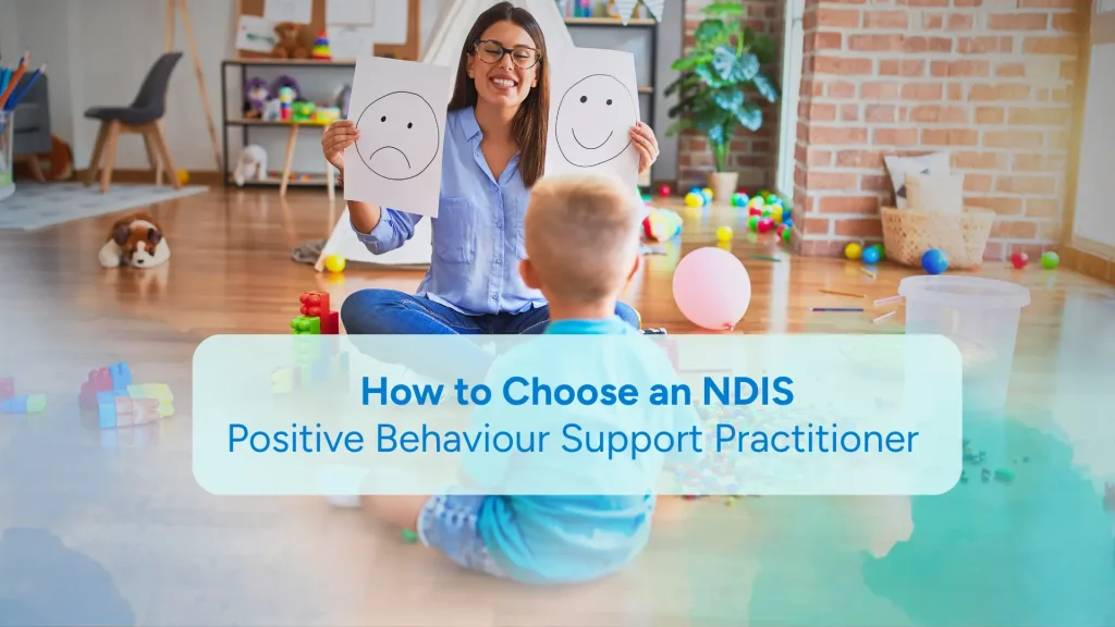 How to choose an NDIS Positive Behaviour SUpport Practitioner