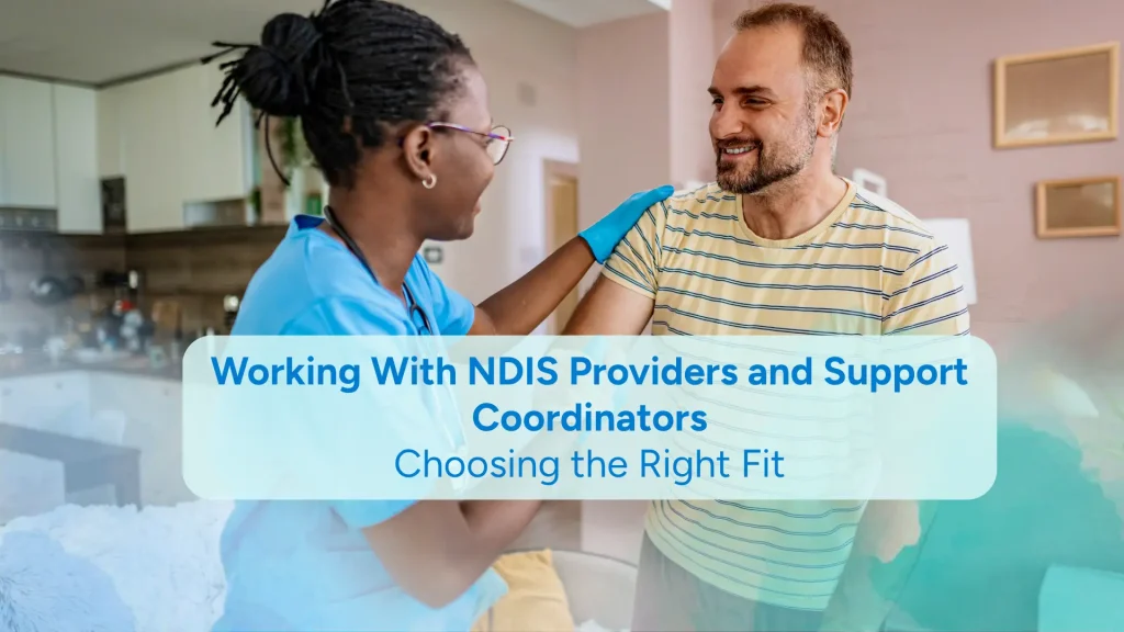 Working with NDIS providers and support coordinators