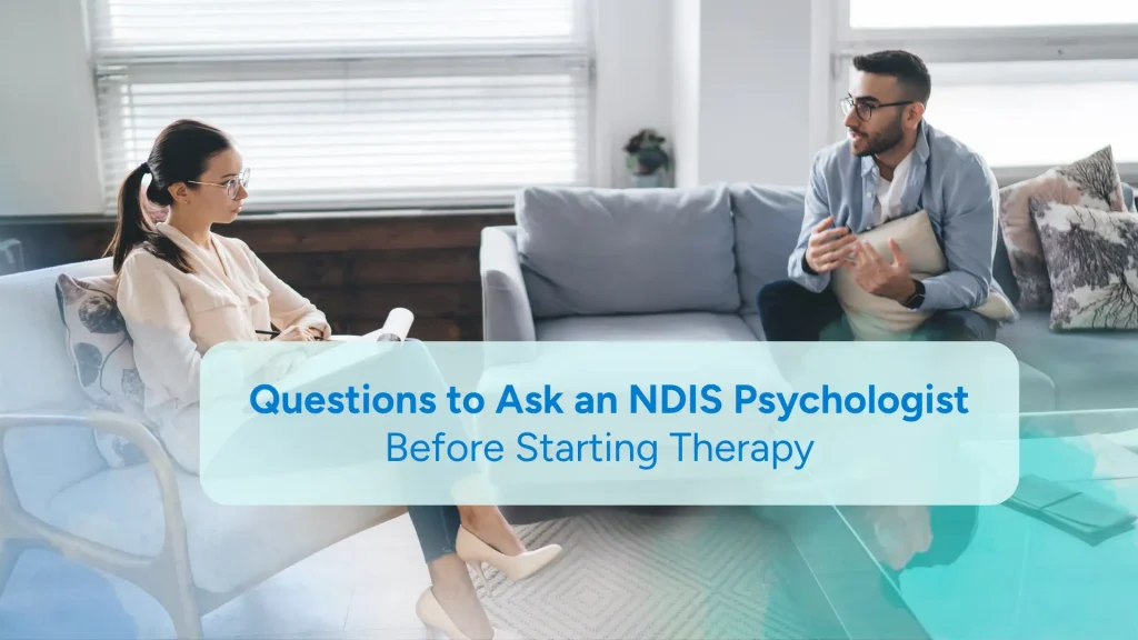 Questions to ask an NDIS Psychologist