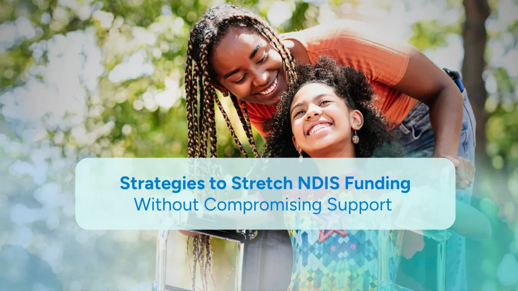 Strategies to stretch NDIS Funding