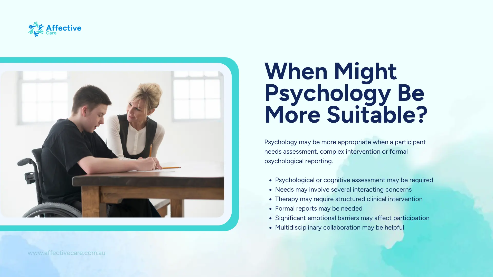 When might psychology be more suitable