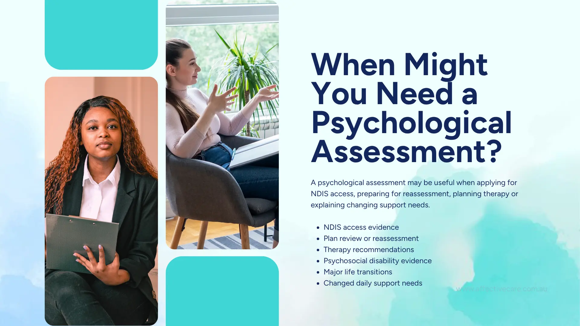 When might you need a psychological assessment
