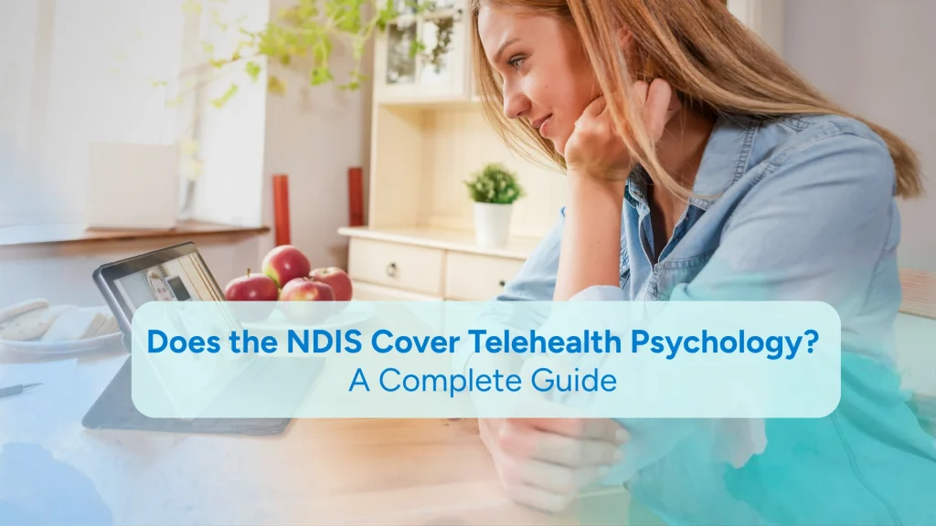 Does the NDIS Cover Telehealth Psychology