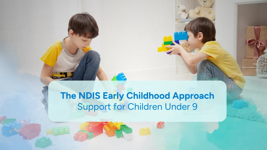 The NDIS Early Childhood Approach