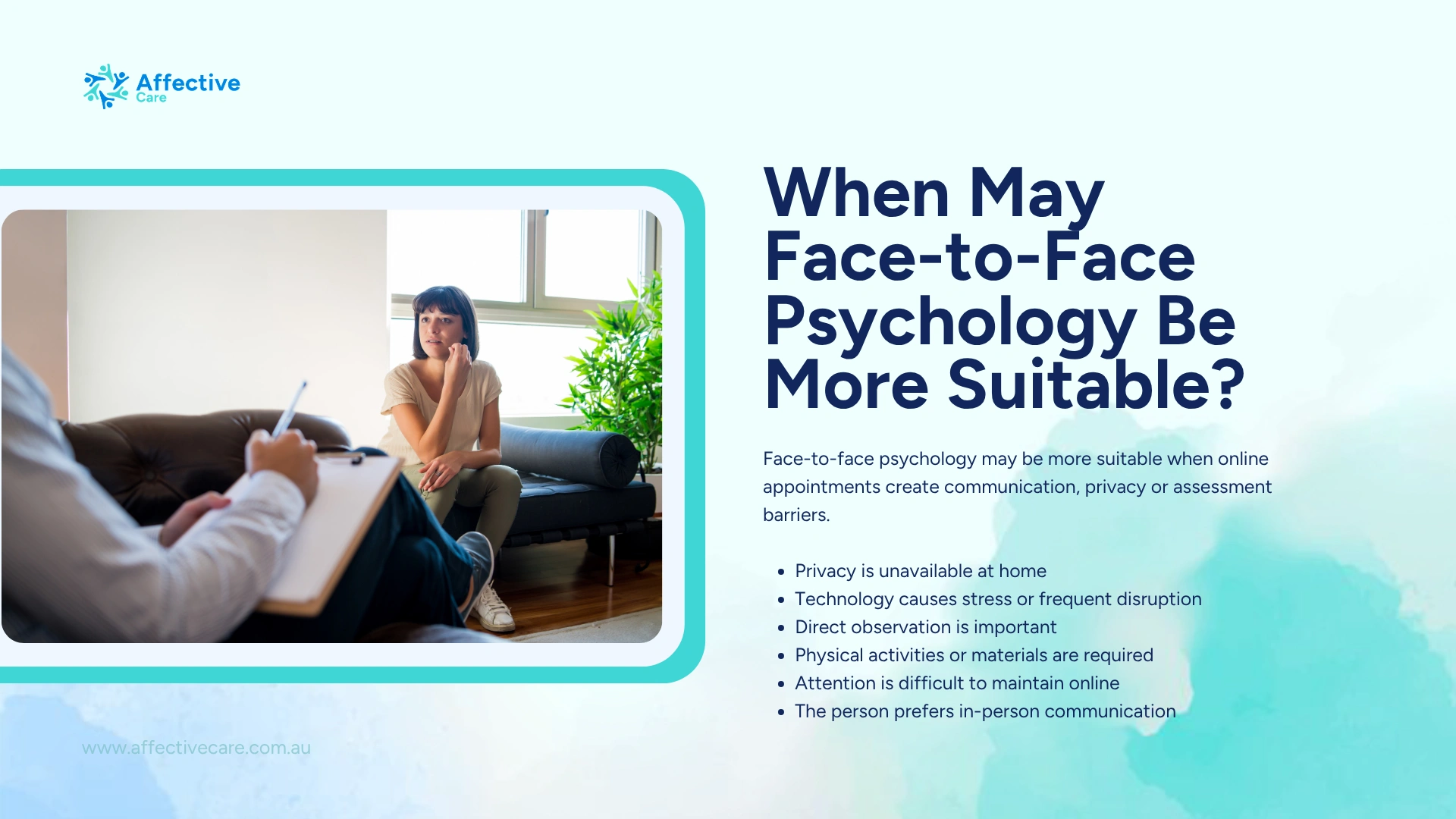 When may face to face psychology be more suitable